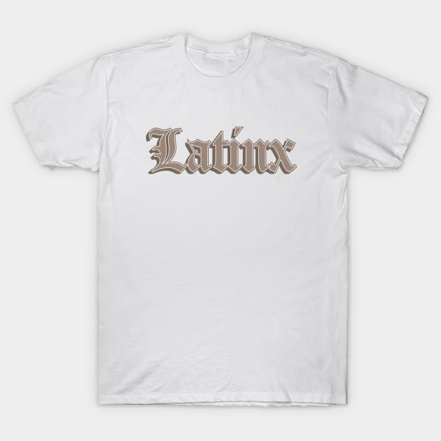 Latinx T-Shirt by Estudio3e